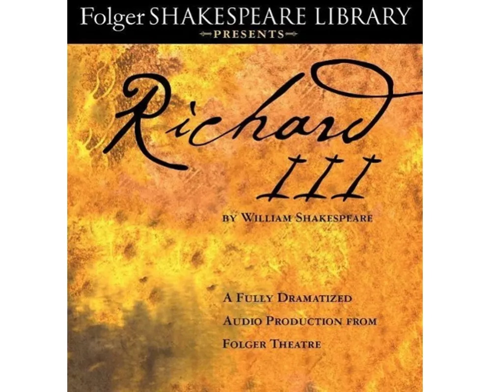 Richard III: A Fully-Dramatized Audio Production from Folger Theatre