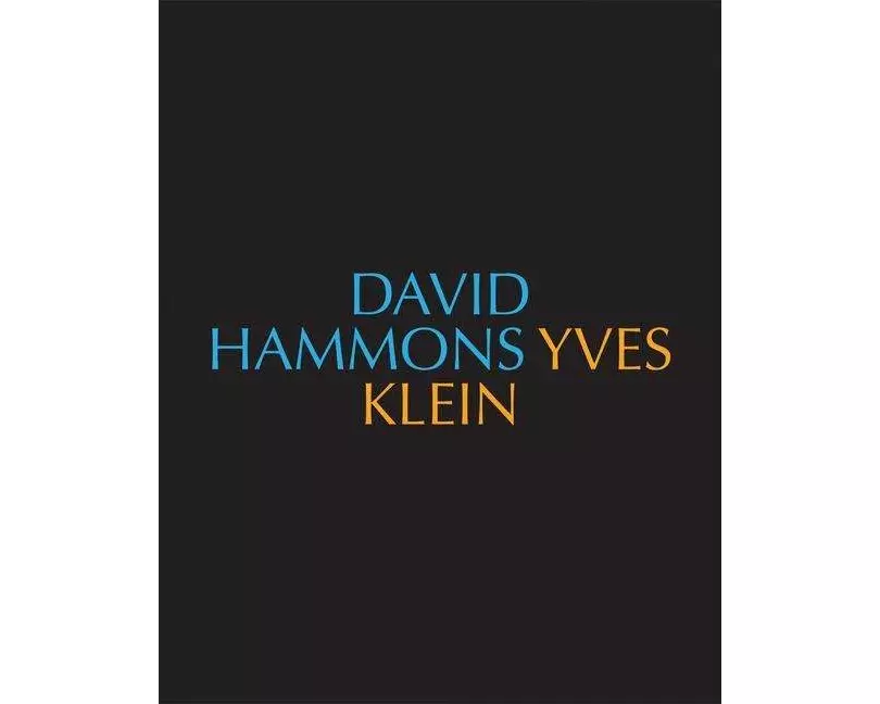 David Hammons/Yves Klein Yves Klein/David Hammons