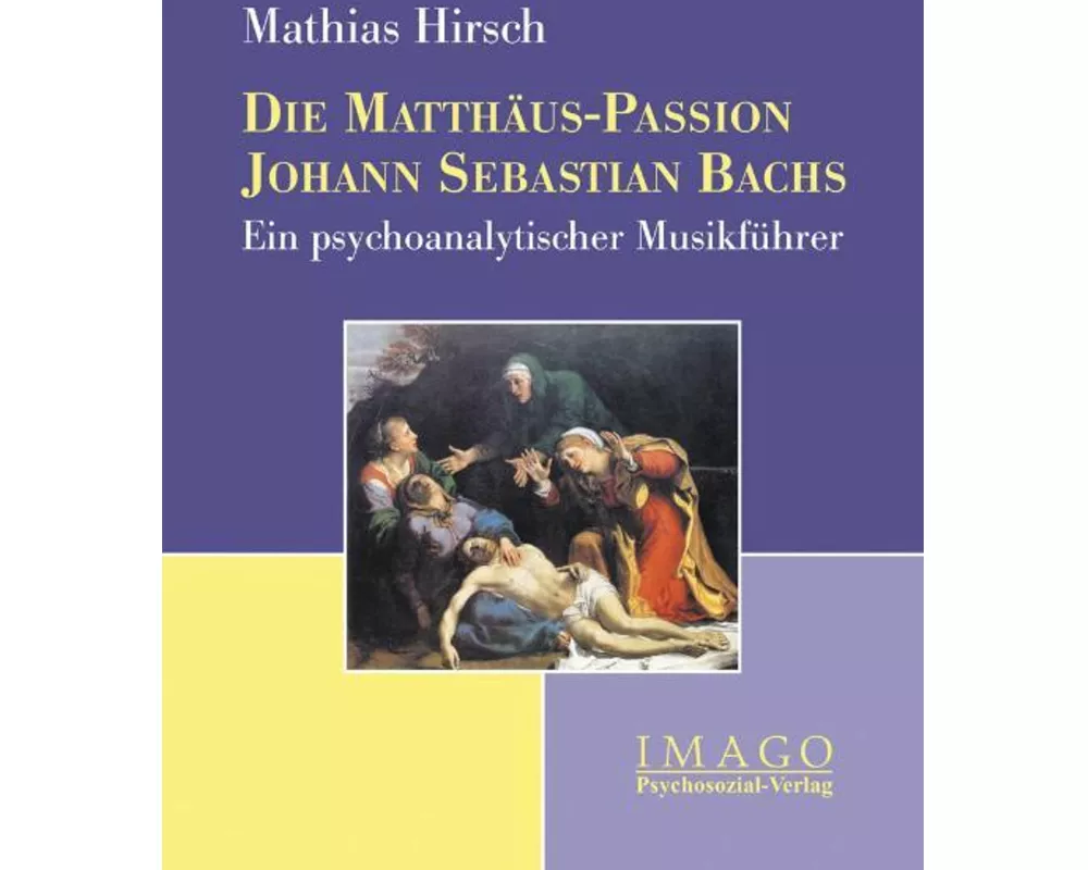 Die Matthäus-Passion Johann Sebastian Bachs