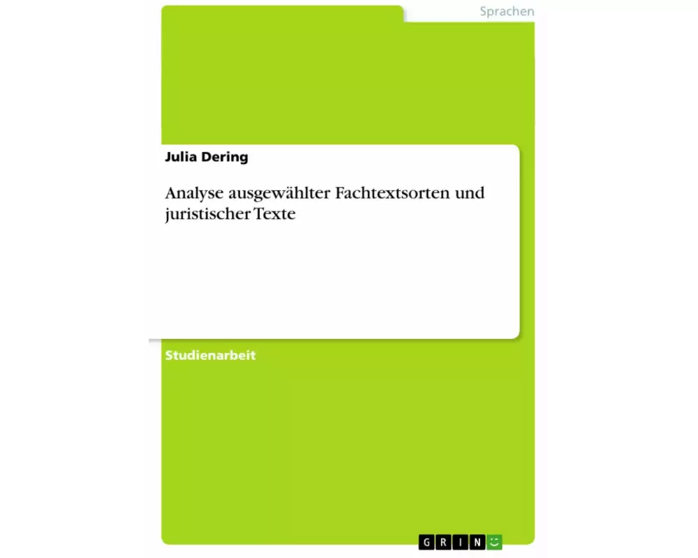 Analyse ausgewählter Fachtextsorten und juristischer Texte