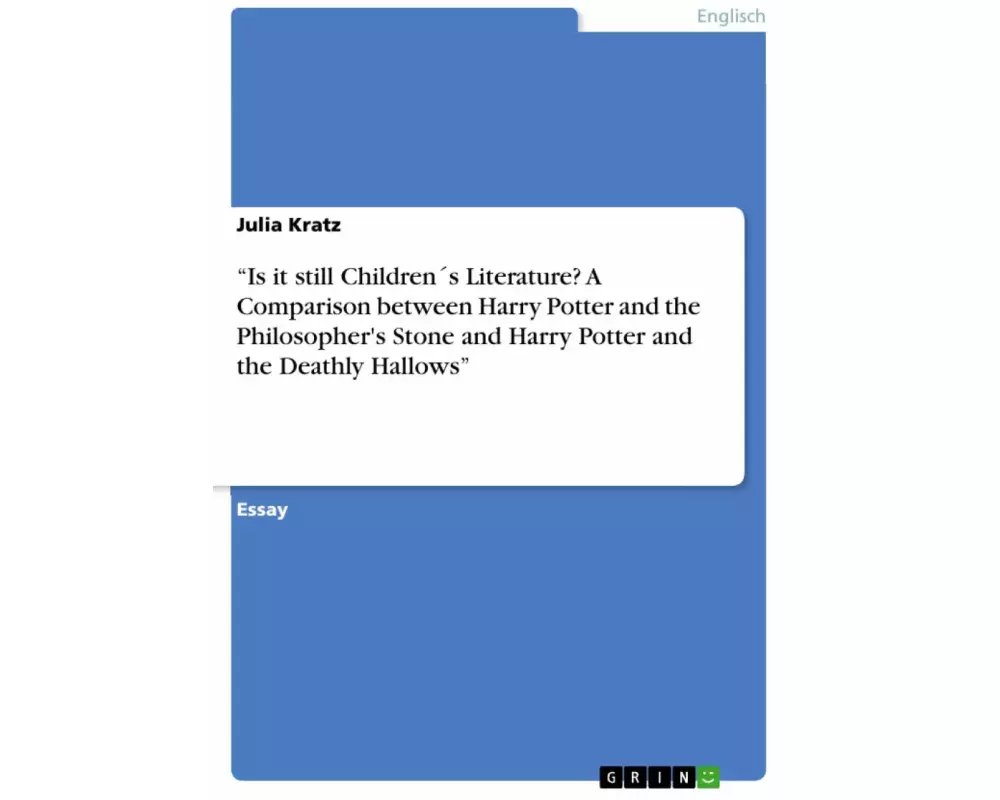 ¿Is it still Children´s Literature? A Comparison between Harry Potter and the Philosopher's Stone and Harry Potter and the Deathly Hallows¿