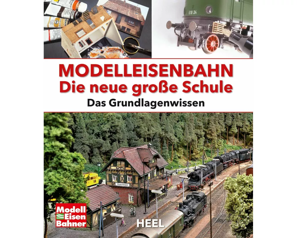 Modelleisenbahn - Die neue große Schule