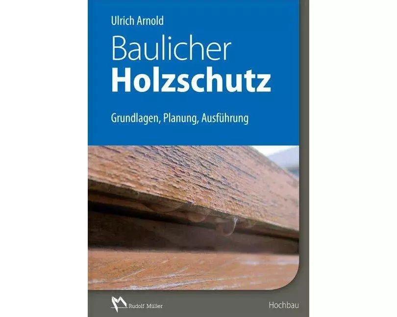 Baulicher Holzschutz