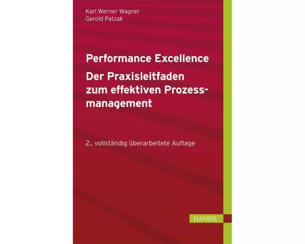 Performance Excellence - Der Praxisleitfaden zum effektiven Prozessmanagement