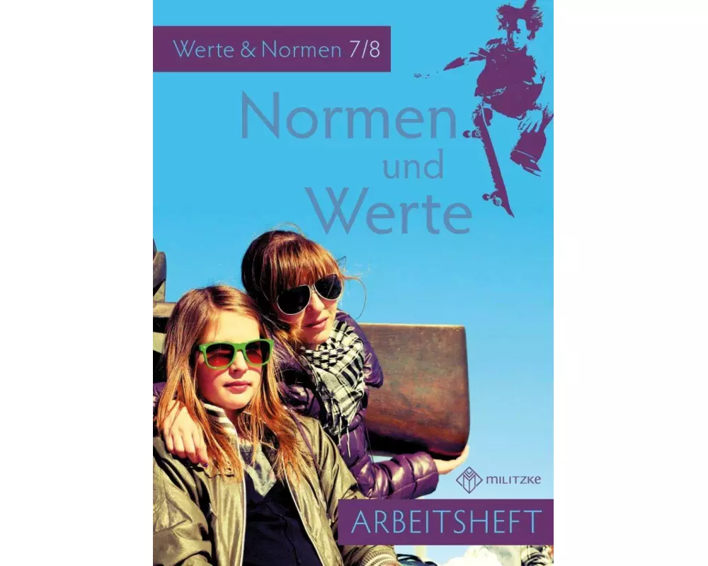 Normen und Werte. Klassen 7/8. Arbeitsheft
