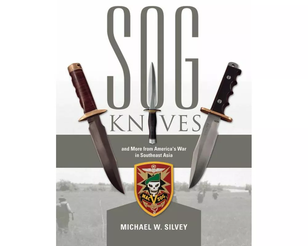 Sog Knives and More from America's War in Southeast Asia