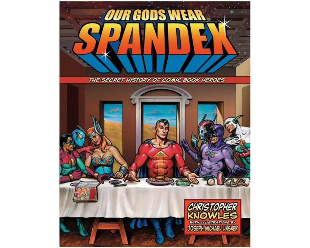 Our Gods Wear Spandex