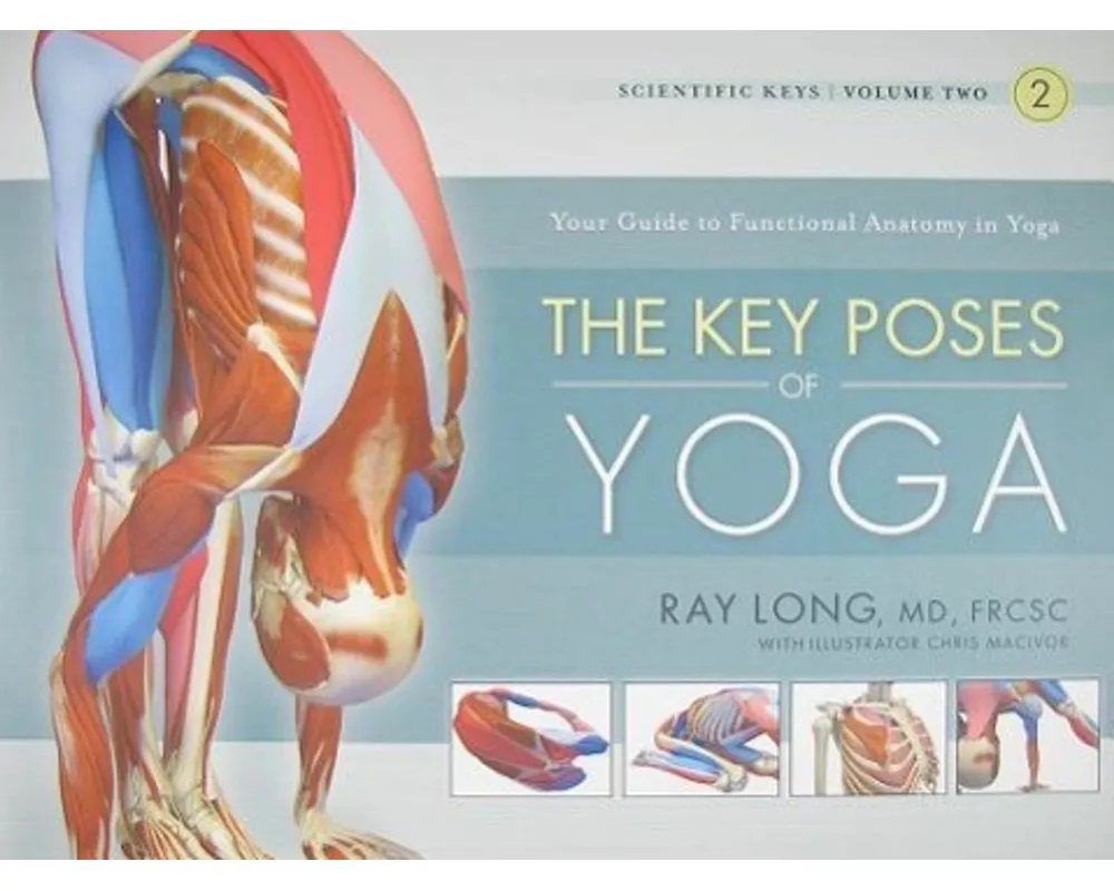 Key Poses of Yoga: the Scientific Keys Vol 2