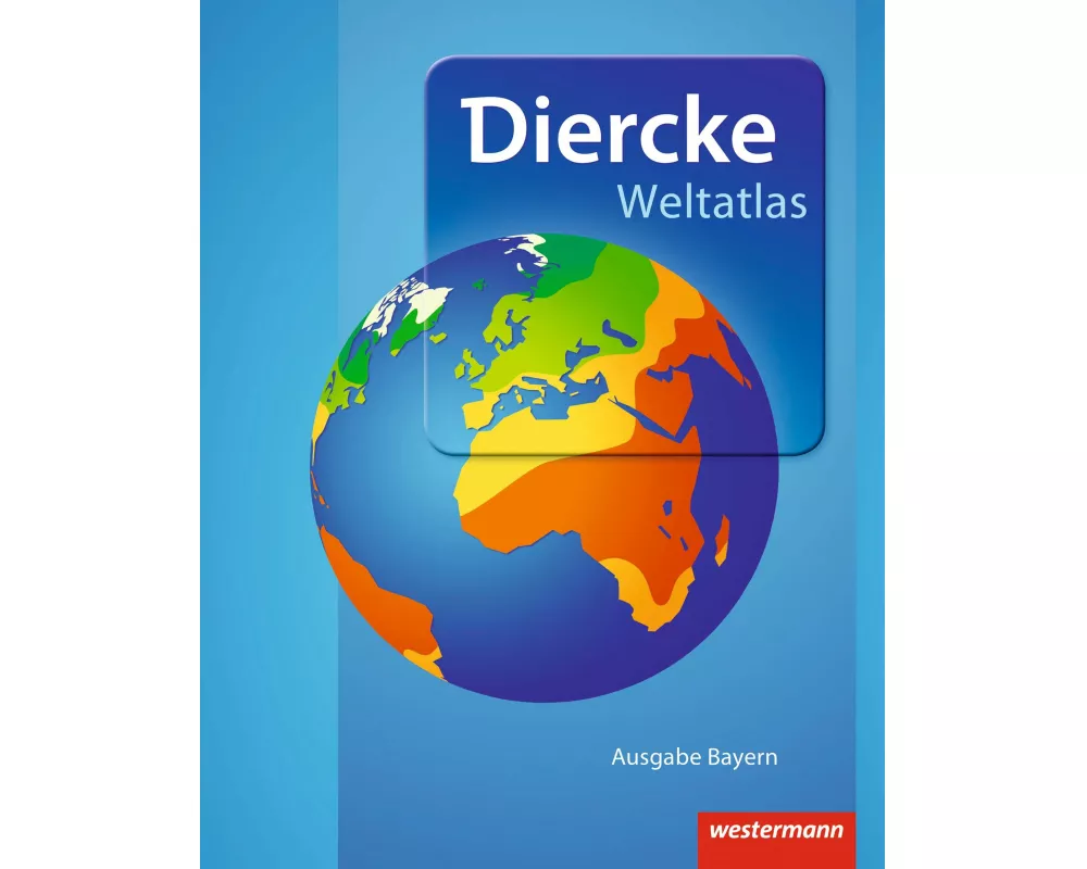Diercke Weltatlas - Ausgabe 2015 für Bayern