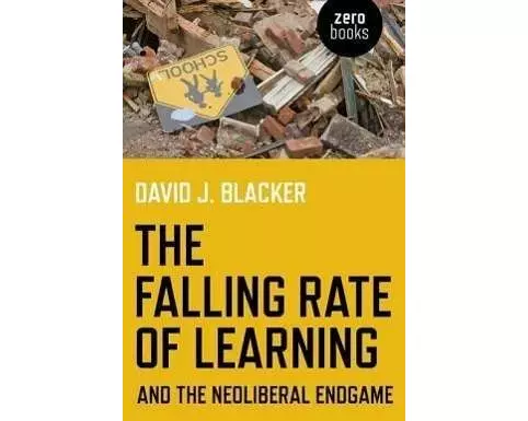 Falling Rate of Learning and the Neoliberal Endgame, The