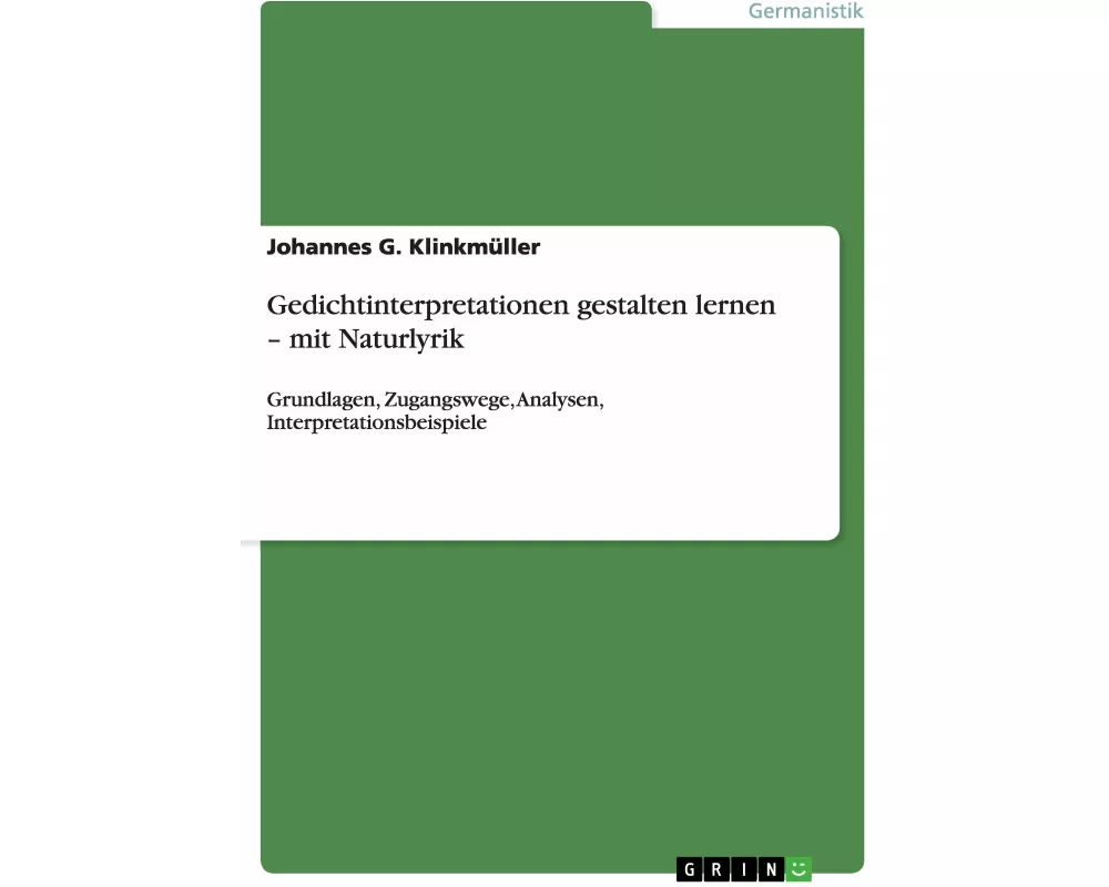 Gedichtinterpretationen gestalten lernen - mit Naturlyrik