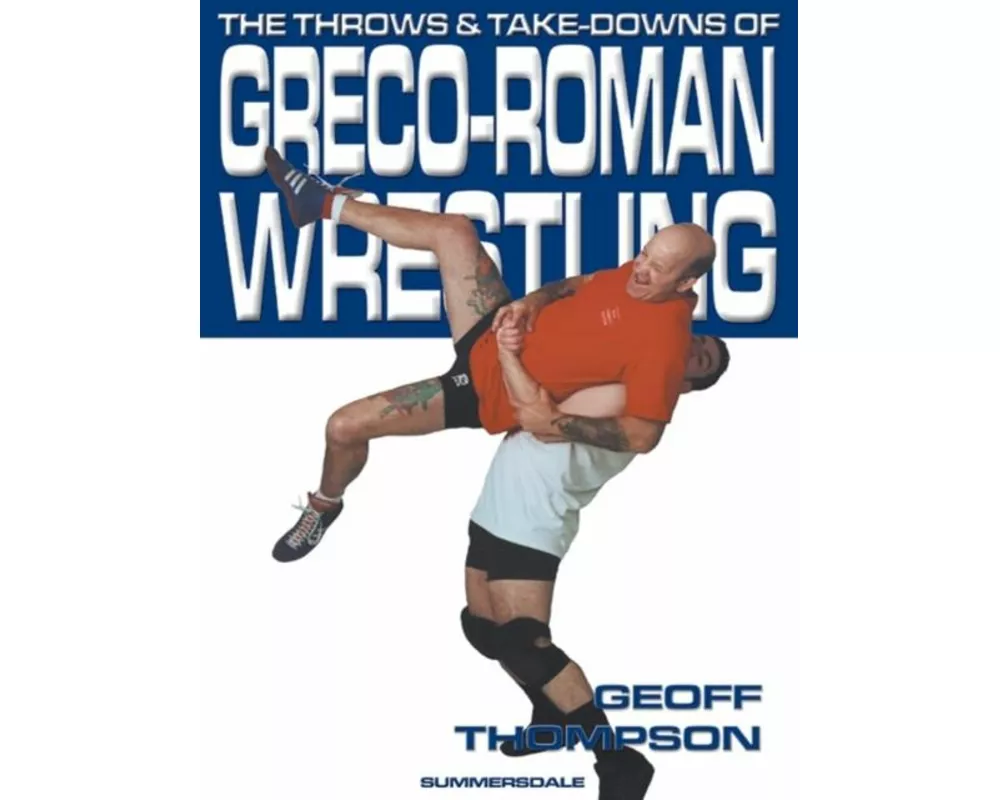 The Throws and Takedowns of Greco-roman Wrestling