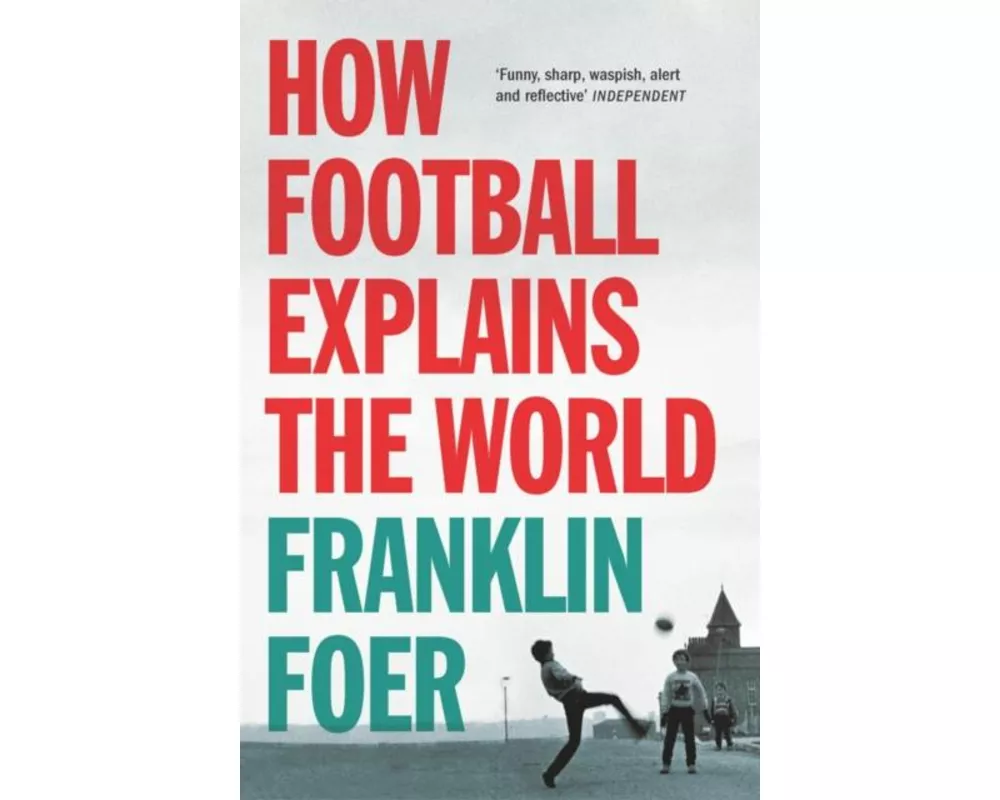 How Football Explains the World