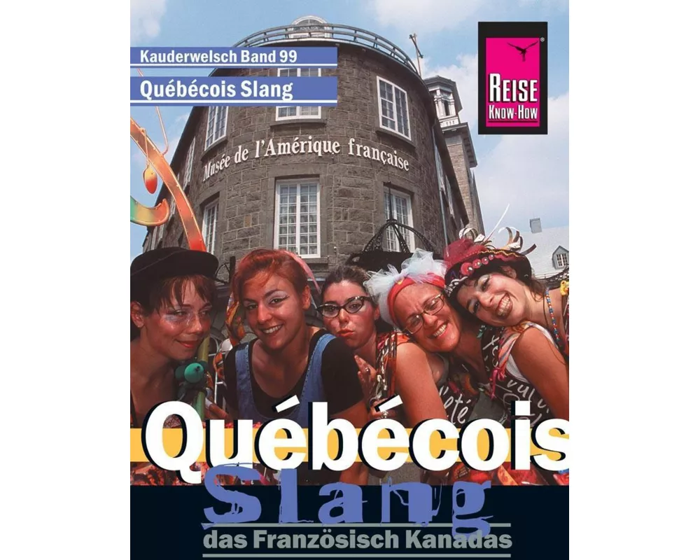 Reise Know-How Sprachführer Québécois Slang - das Französisch Kanadas