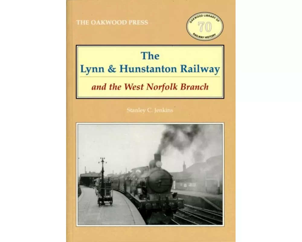 The Lynn and Hunstanton Railway and the West Norfolk Branch