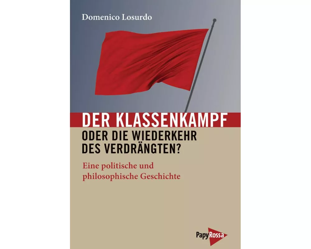 Der Klassenkampf oder Die Wiederkehr des Verdrängten?