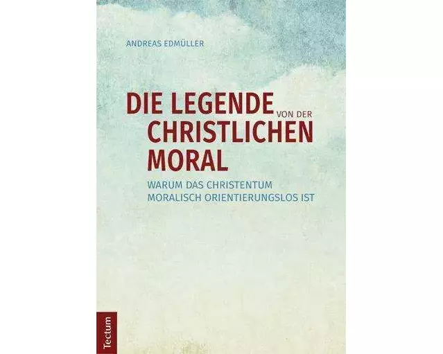 Die Legende von der christlichen Moral