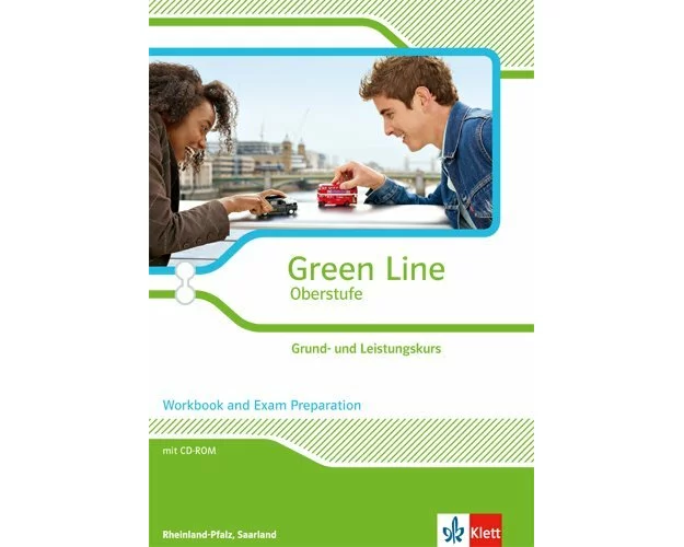 Green Line Oberstufe. Klasse 11/12 Saarland, Klasse 11-13 Rheinland-Pfalz. Grund- und Leistungskurs. Workbook and Exam Preparation mit Mediensammlung.