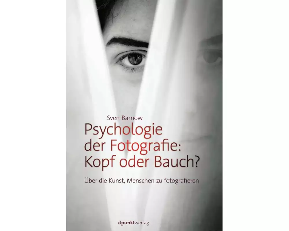 Psychologie der Fotografie: Kopf oder Bauch?