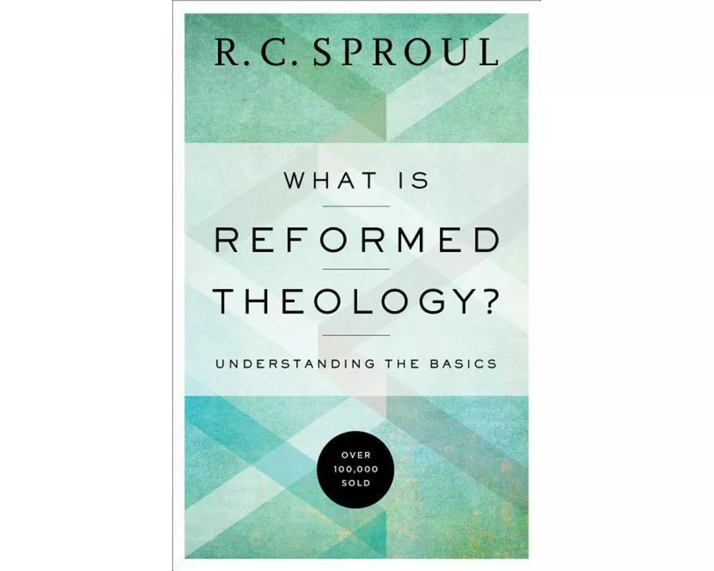 What Is Reformed Theology?