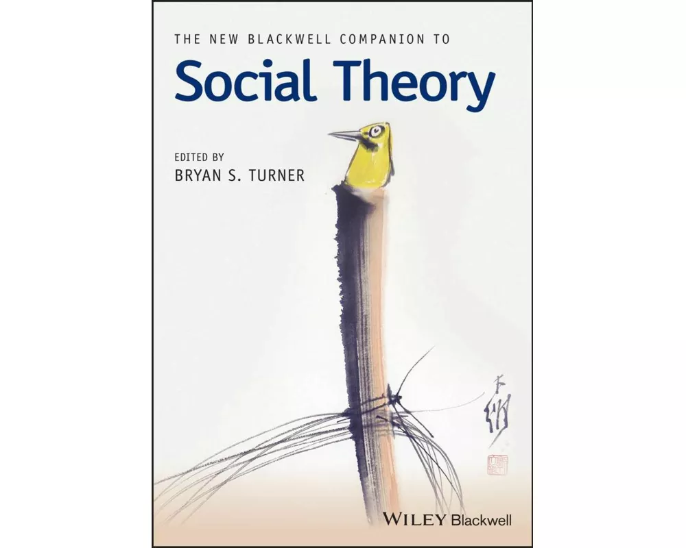 The New Blackwell Companion to Social Theory