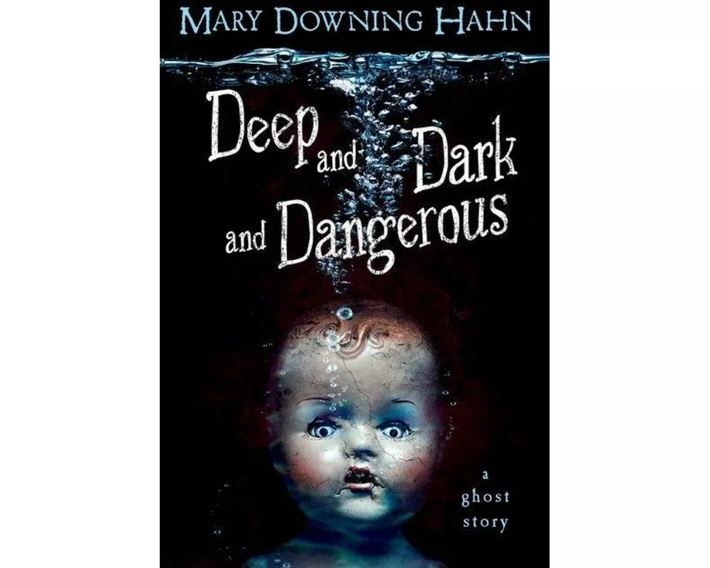 Deep and Dark and Dangerous