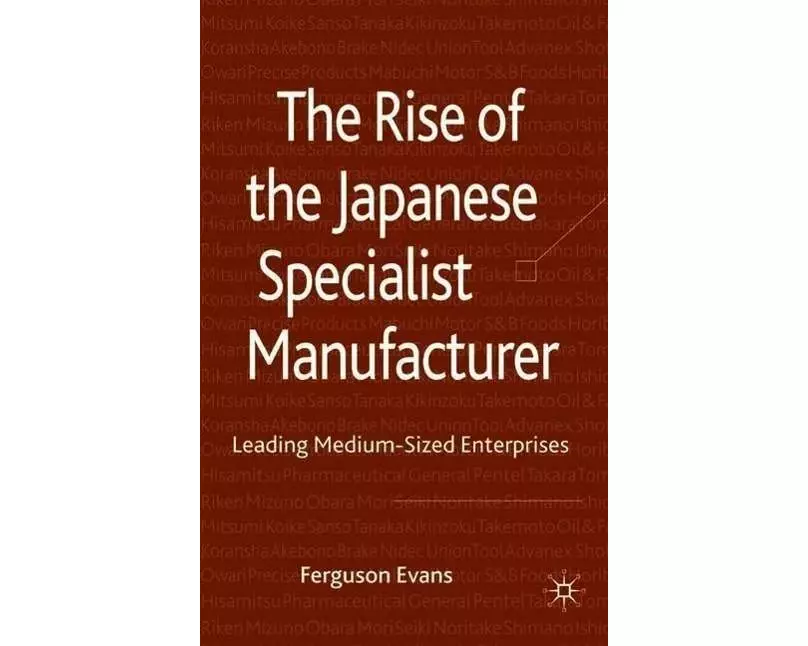 The Rise of the Japanese Specialist Manufacturer