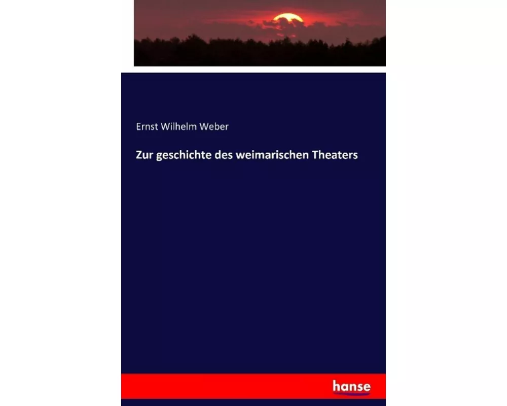 Zur geschichte des weimarischen Theaters