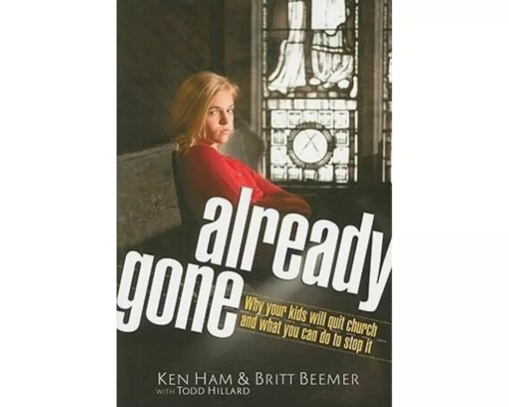 Already Gone: Why Your Kids Will Quit Church and What You Can Do to Stop It