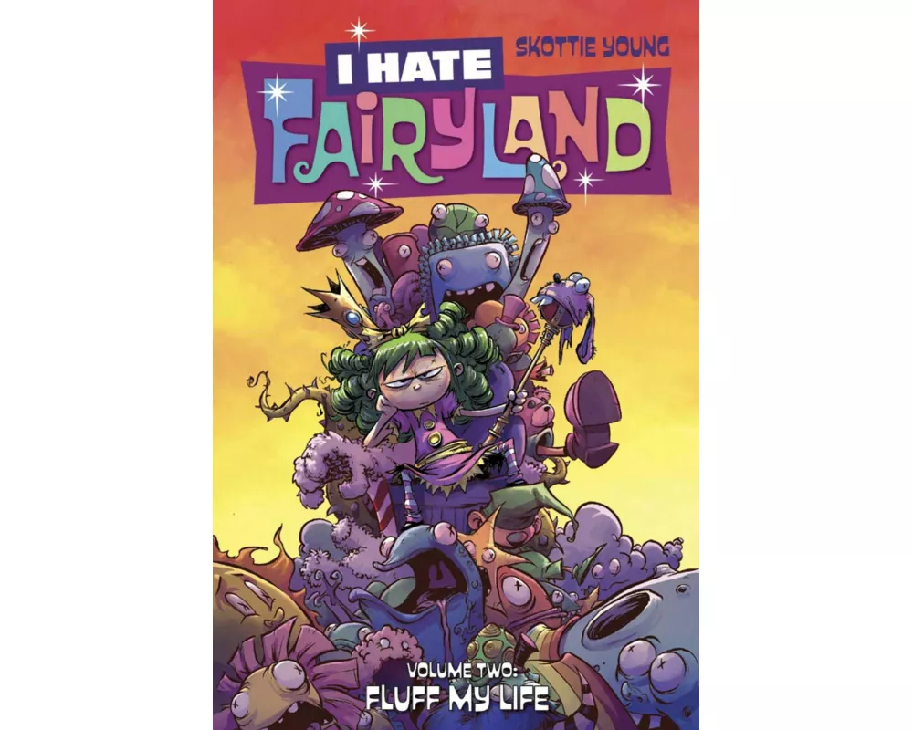 I Hate Fairyland Volume 2: Fluff My Life