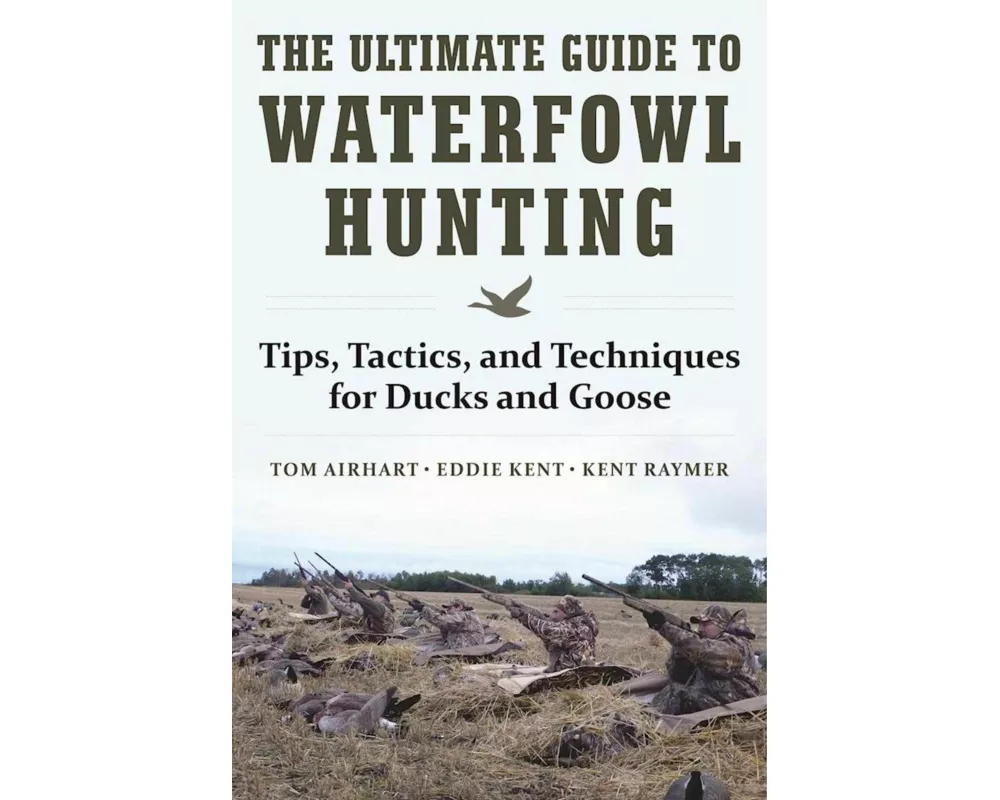 The Ultimate Guide to Waterfowl Hunting