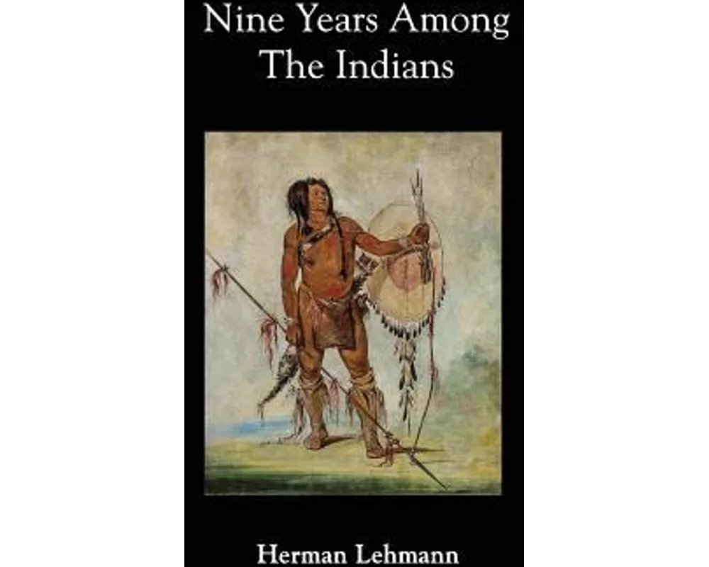 Nine Years Among the Indians