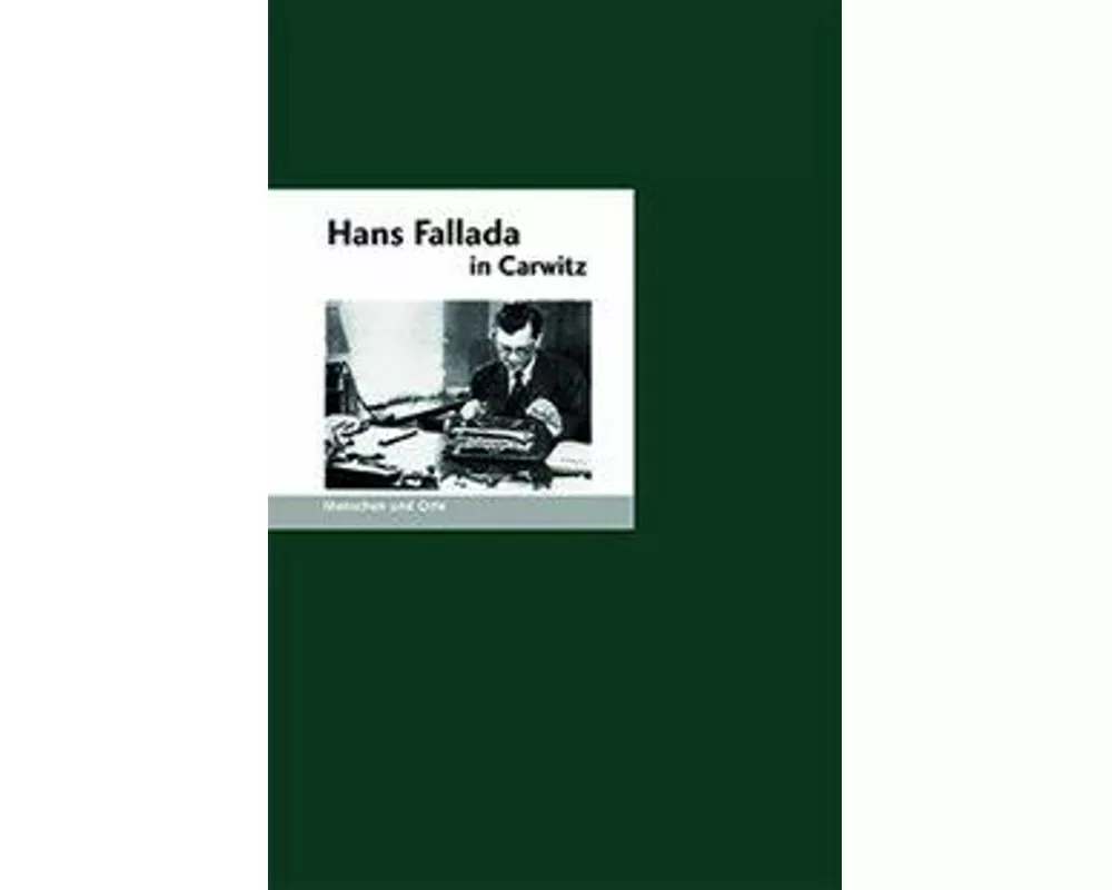 Hans Fallada in Carwitz