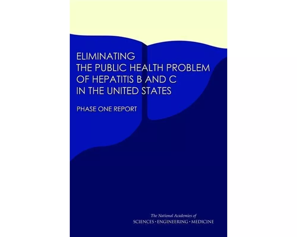 Eliminating the Public Health Problem of Hepatitis B and C in the United States