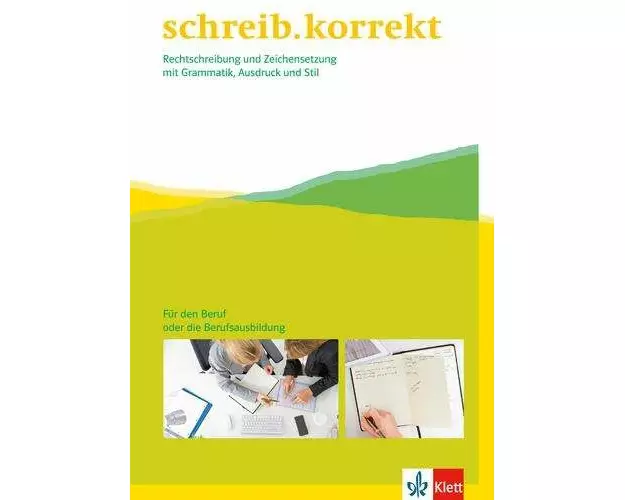 schreib.korrekt / Arbeitsheft für Menschen im Beruf oder in der Berufsausbildung bzw. Weiterbildung