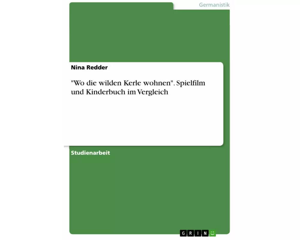 "Wo die wilden Kerle wohnen". Spielfilm und Kinderbuch im Vergleich