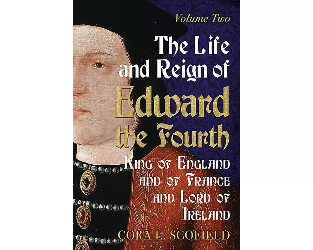 Life and Reign of Edward the Fourth
