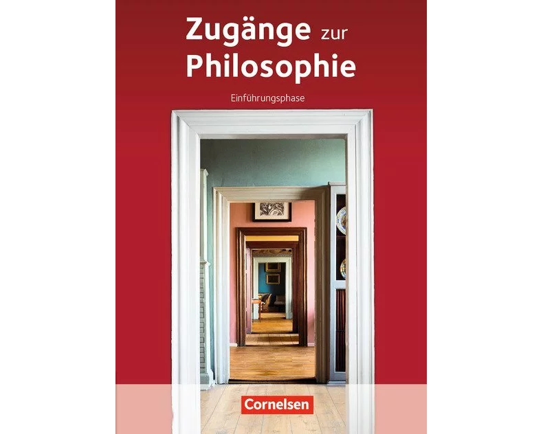 Zugänge zur Philosophie - Ausgabe ab 2014 - Einführungsphase
