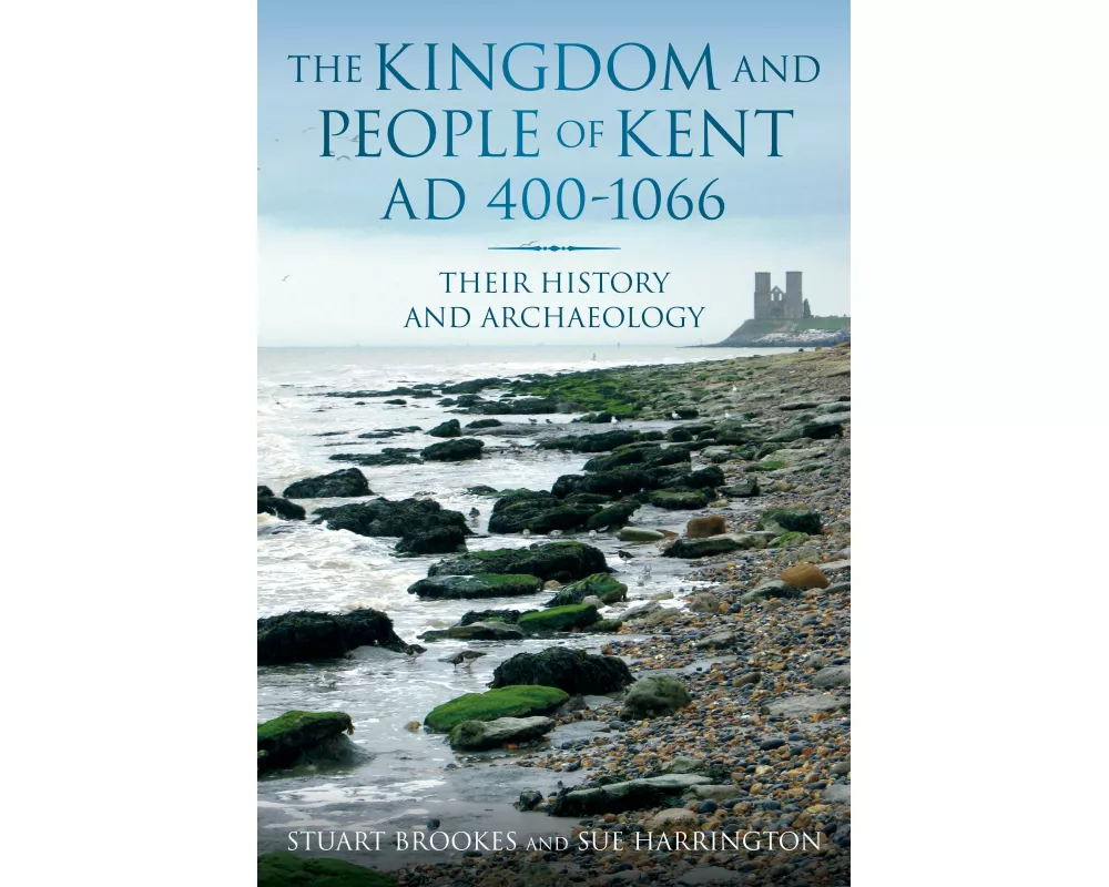 The Kingdom and People of Kent AD 400-1066