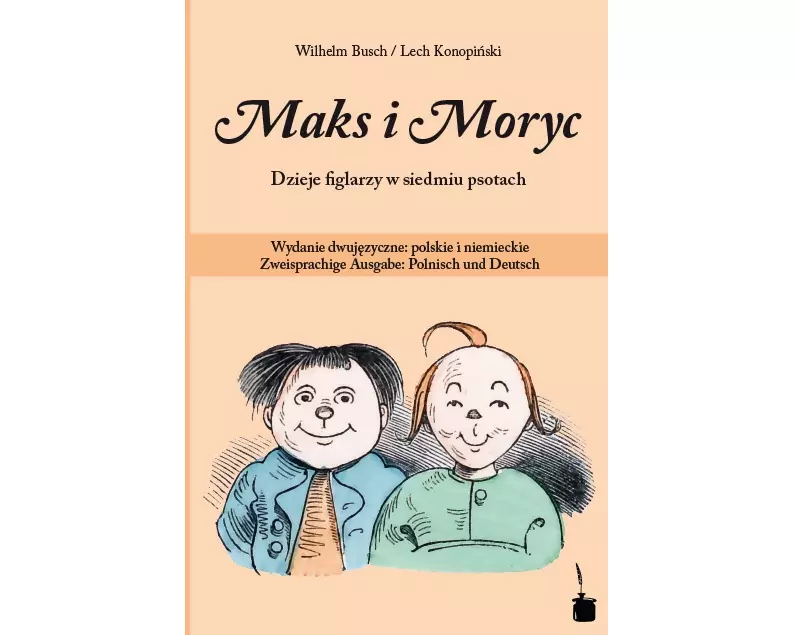 Max und Moritz. Maks i Moryc. Dzieje figlarzy w siedmiu psotach