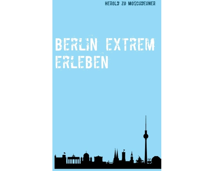 Berlin extrem erleben