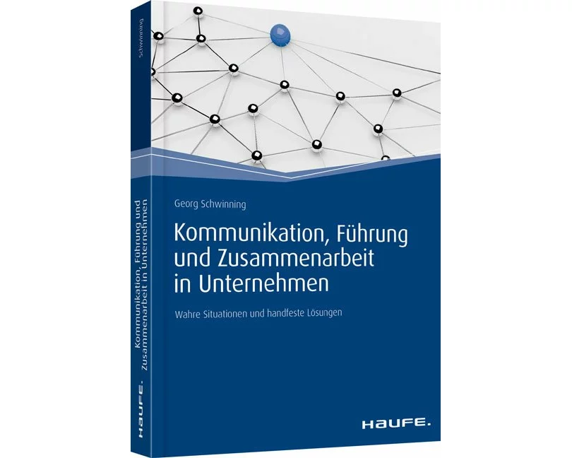Kommunikation, Führung und Zusammenarbeit in Unternehmen