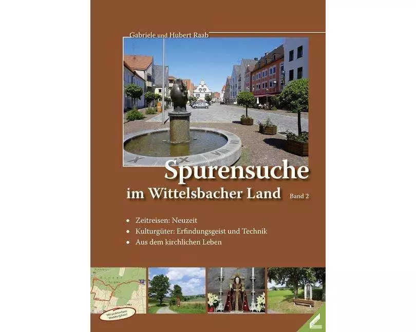 Spurensuche im Wittelsbacher Land