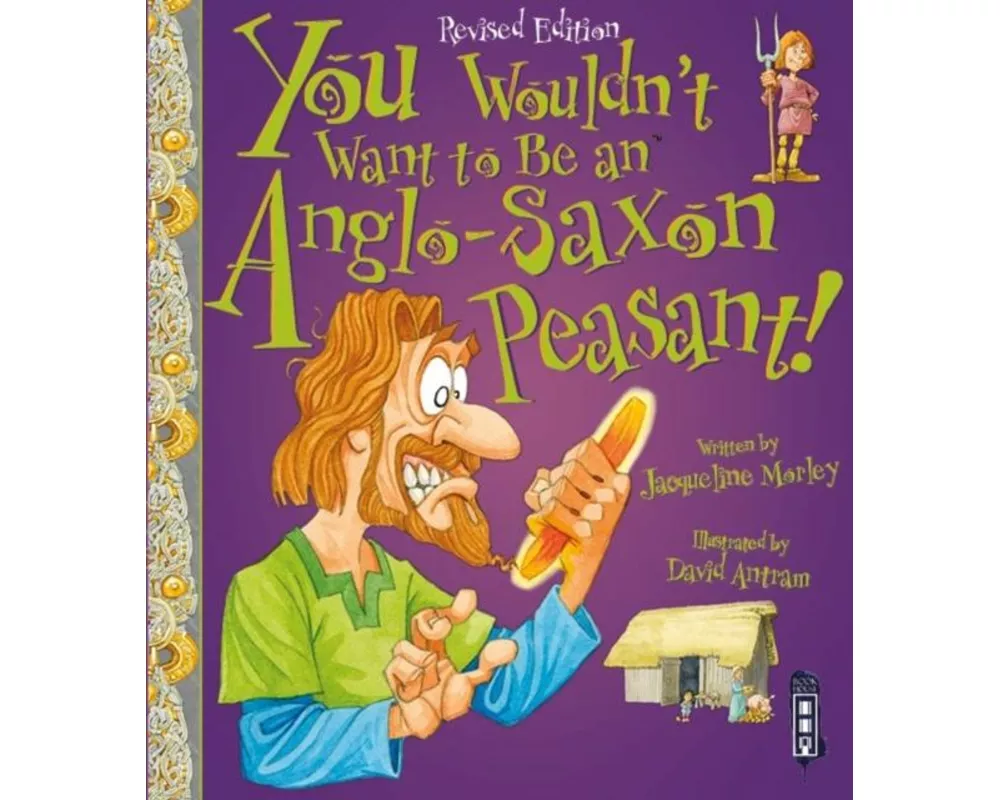 You Wouldn't Want To Be An Anglo-Saxon Peasant!