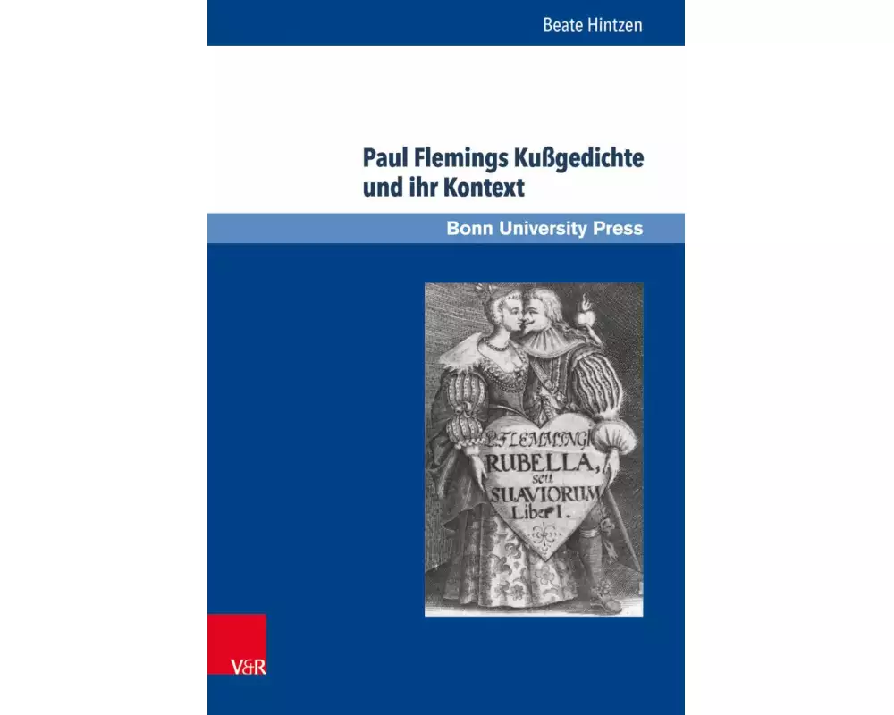 Paul Flemings Kußgedichte und ihr Kontext