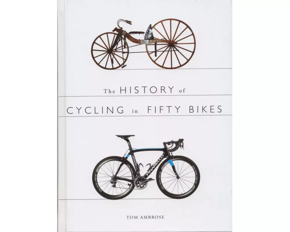 The History of Cycling in Fifty Bikes