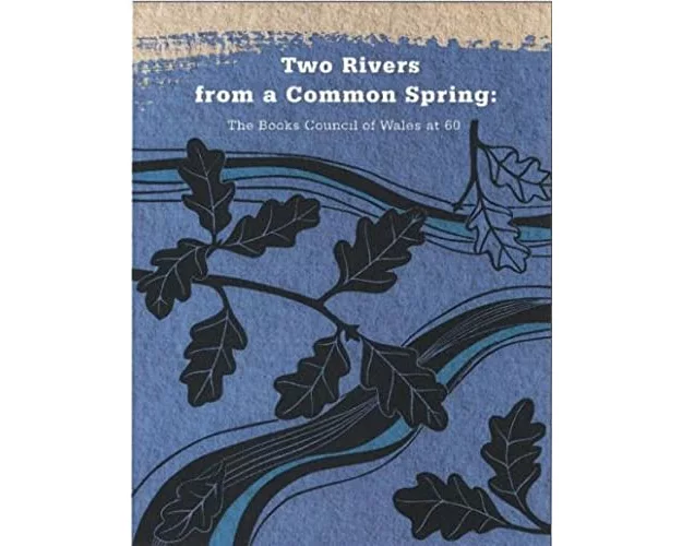 Two Rivers from a Common Spring: The Books Council of Wales at 60