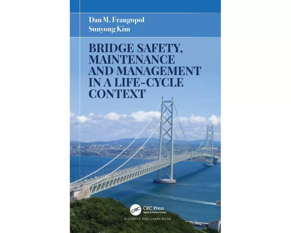 Bridge Safety, Maintenance and Management in a Life-Cycle Context