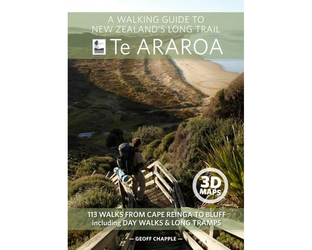 A Walking Guide to New Zealand's Long Trail Te Araroa