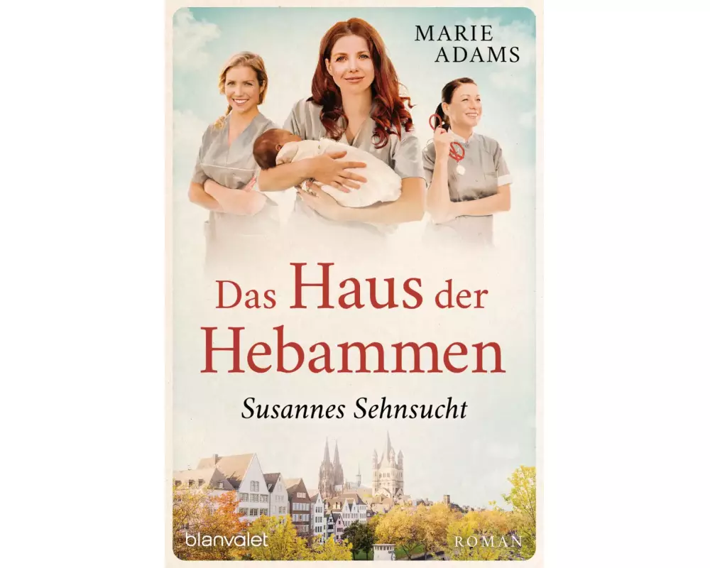 Das Haus der Hebammen - Susannes Sehnsucht